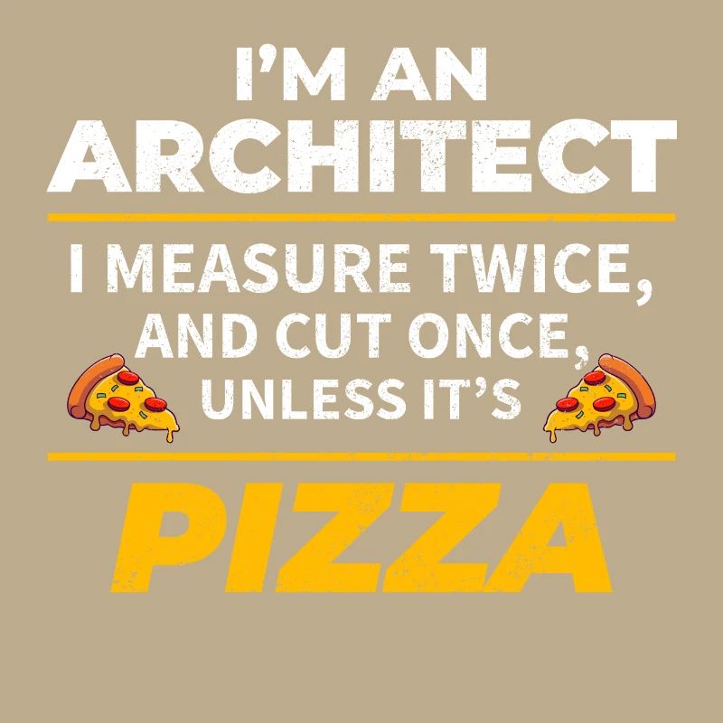 Architecte : Mesurez deux fois, coupez une fois, sauf la pizza