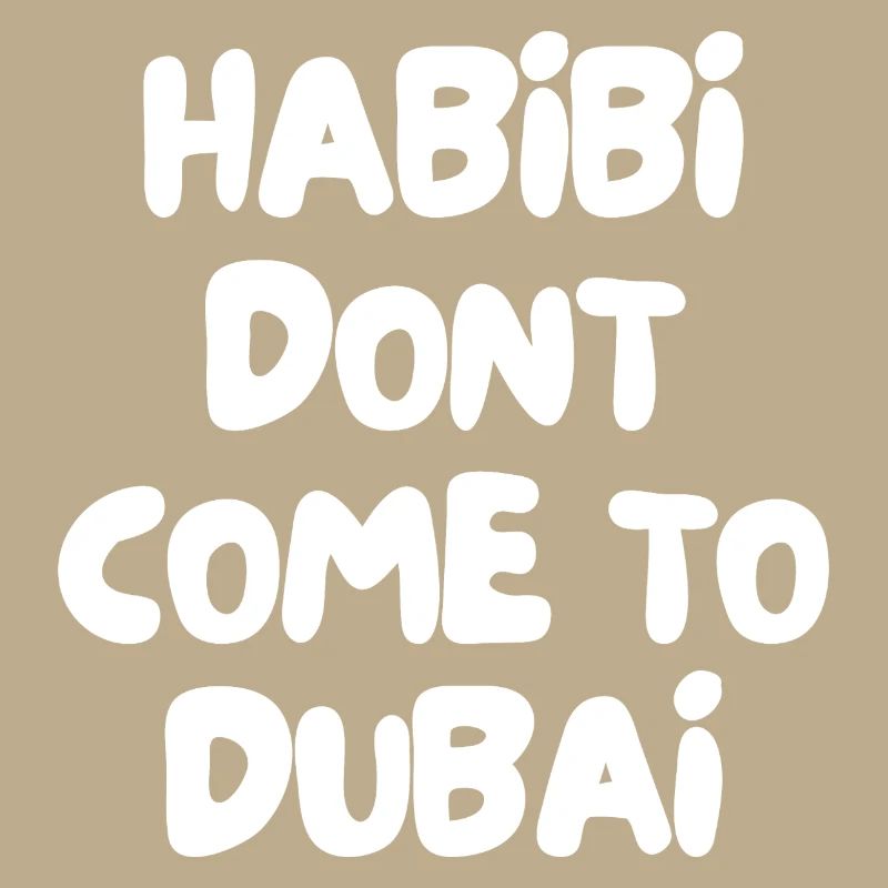 Habibi ne vient pas à Dubaï