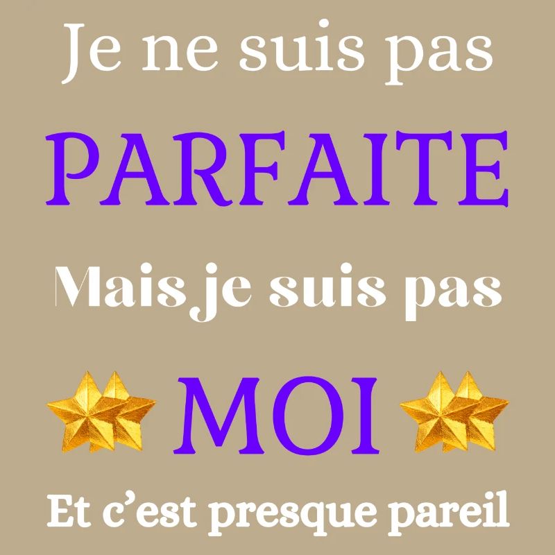 Pas parfaite mais moi