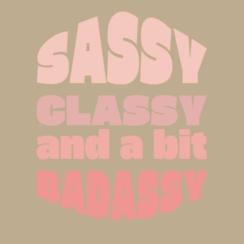 Sassy Classy Badass Typography Tee
