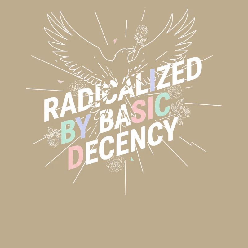 Radicalized by Basic Decency Shirt Democracy Fans