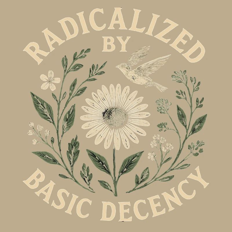 Radicalized by Basic Decency Statement Trend 