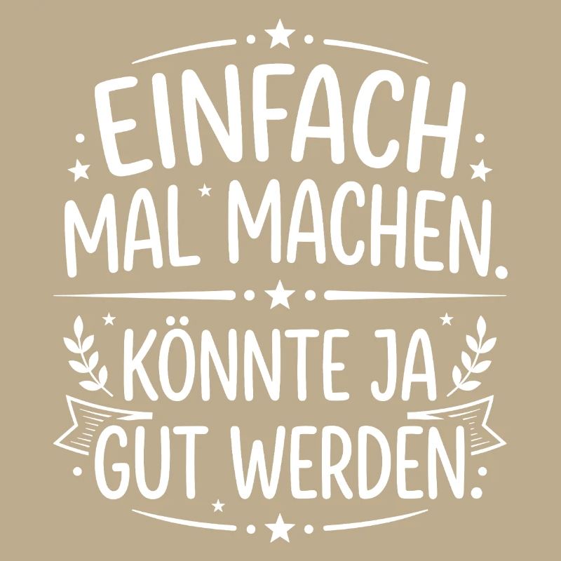 Einfach mal machen Spruch dekorativ