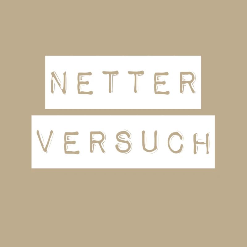 das war ein netter Versuch