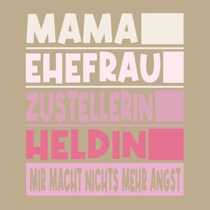 Zustellerin Mama Ehefrau Heldin