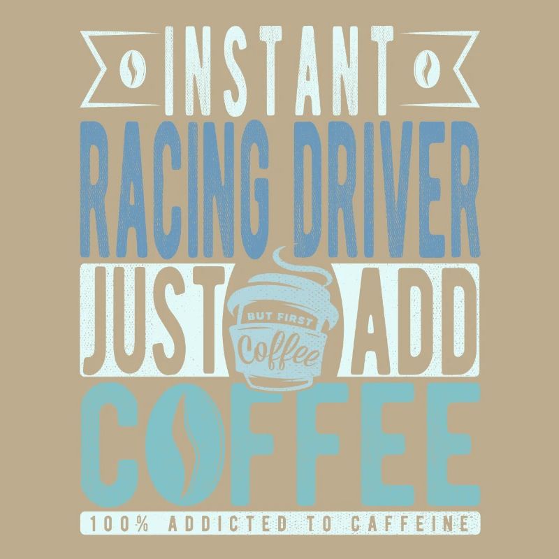 Racing driver coffee saying