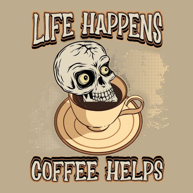 Coffee coffee drinker funny saying with skull