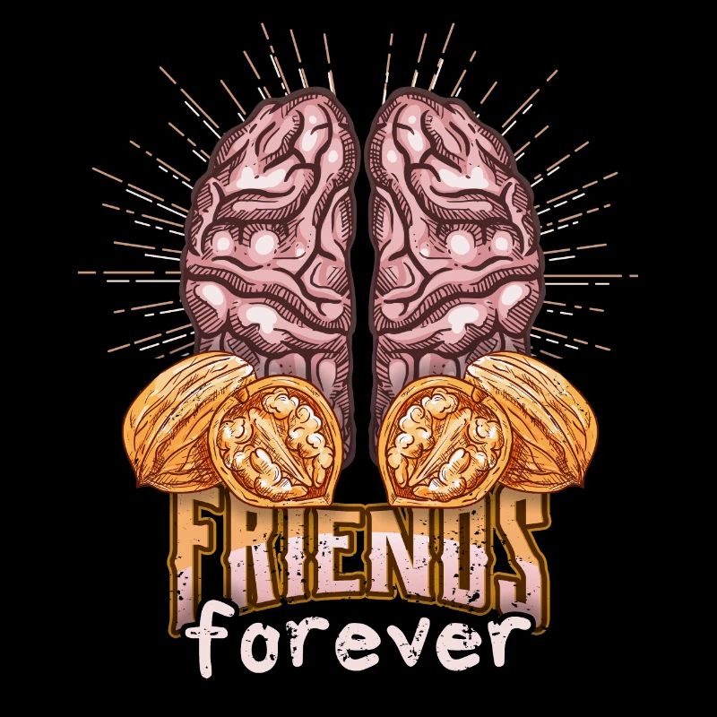Walnuts, Brain, Friends forever, Funny Saying