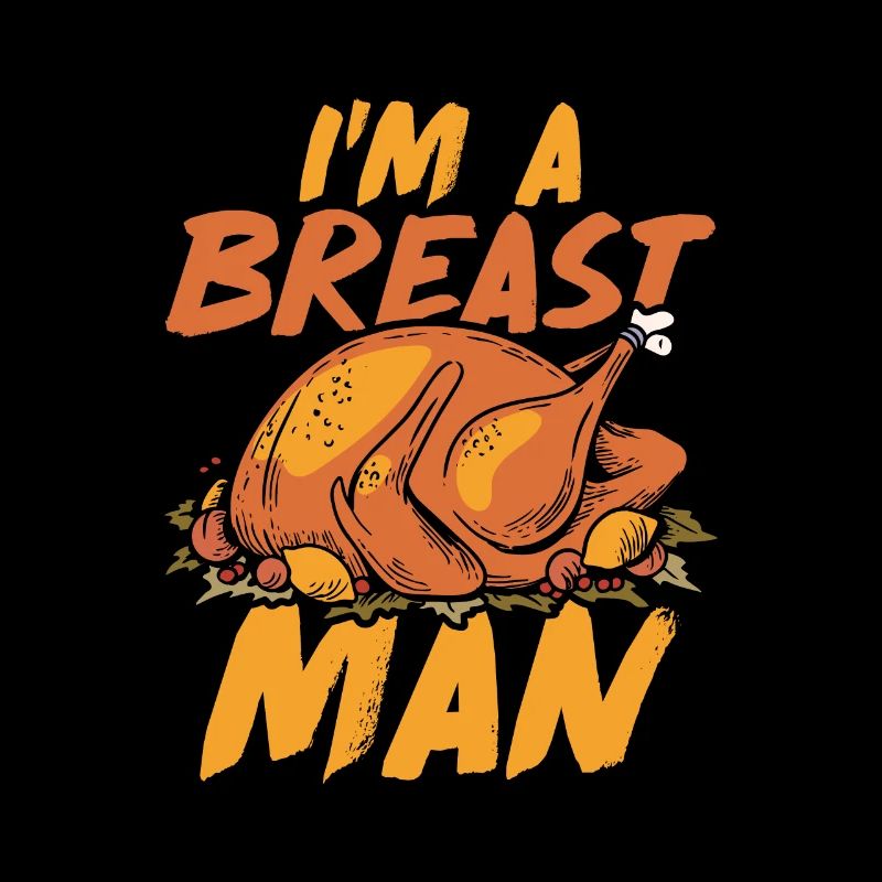 I'm A Breast Man Turkey Thanksgiving