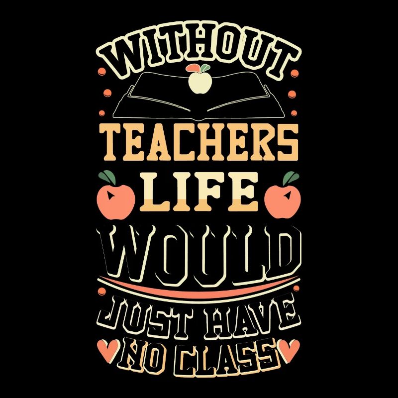 Without a teacher, life has no class