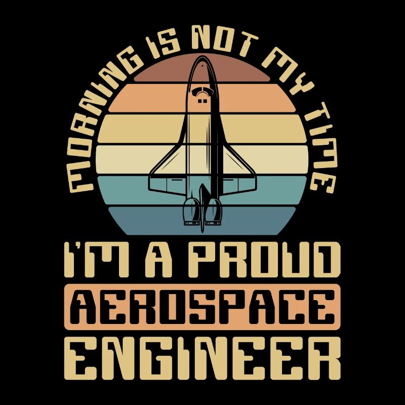 Aerospace Engineer Morning Is Not My Time Aviation
