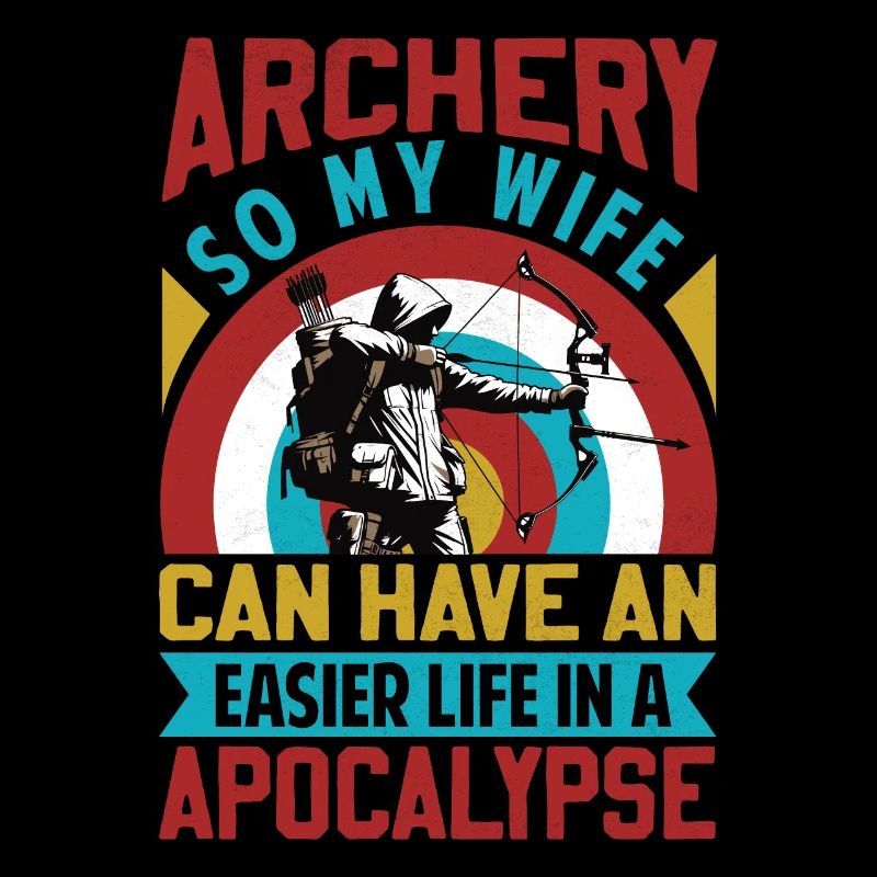 Funny Archery Saying - Apocalypse
