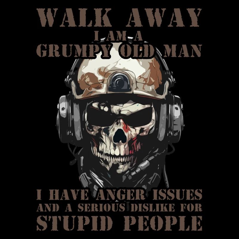Walk Away I Am A Grumpy Old Man Veteran Dad