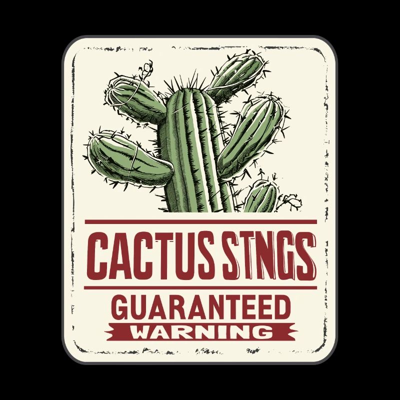 Cactus Stings Guaranteed: Warning!