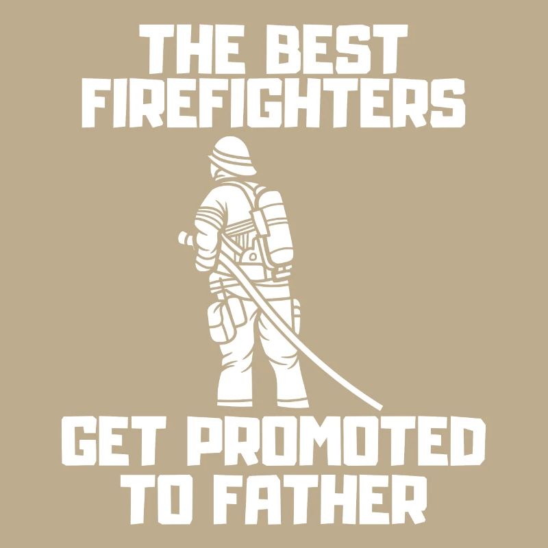 Firefighter Daddy Profession Passion