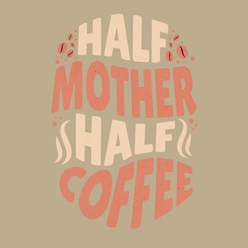 Lustige Mutter, die Kaffee liebt Halb Mutter Halb