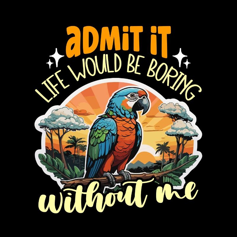Parrot Admit It Life Would Birdwatcher Ornithology