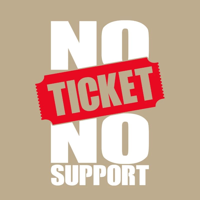 No Ticket No Support Computer Scientist IT Administrator