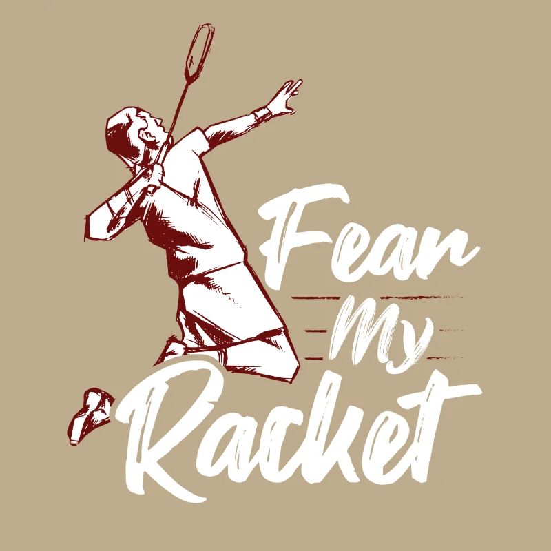 Fear My Racket Player Badminton