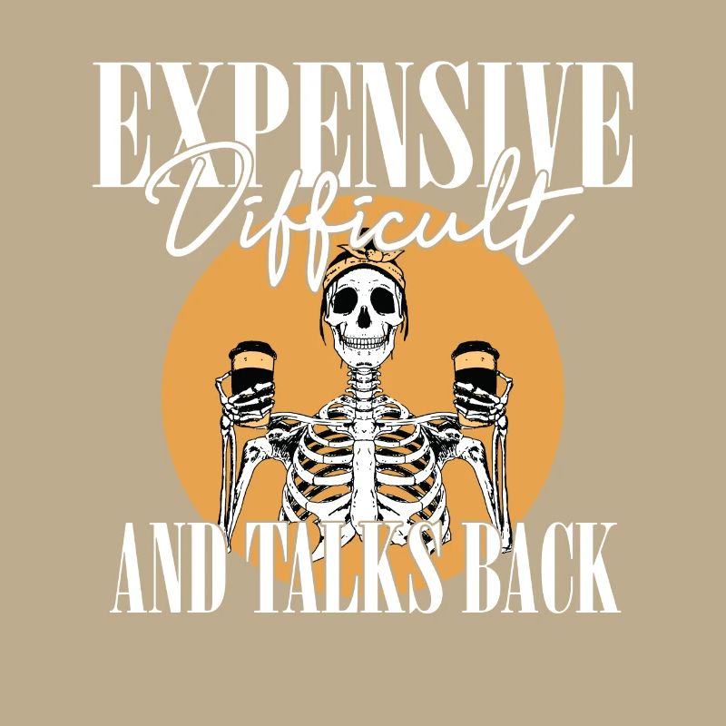 ex Expensive Difficult And Talks Back Skeleton