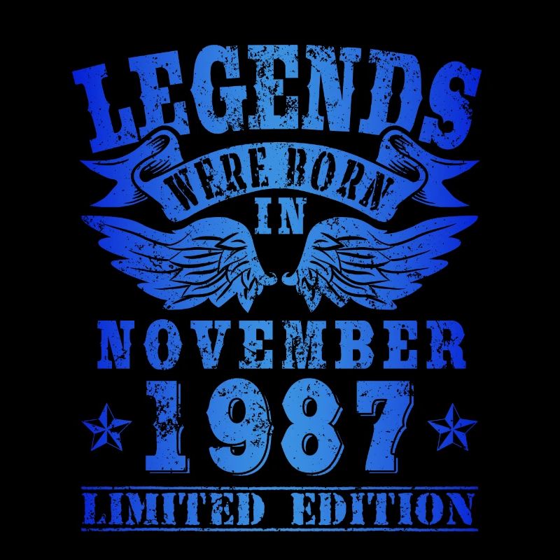 Legends were born in November 1987 Geburtstag