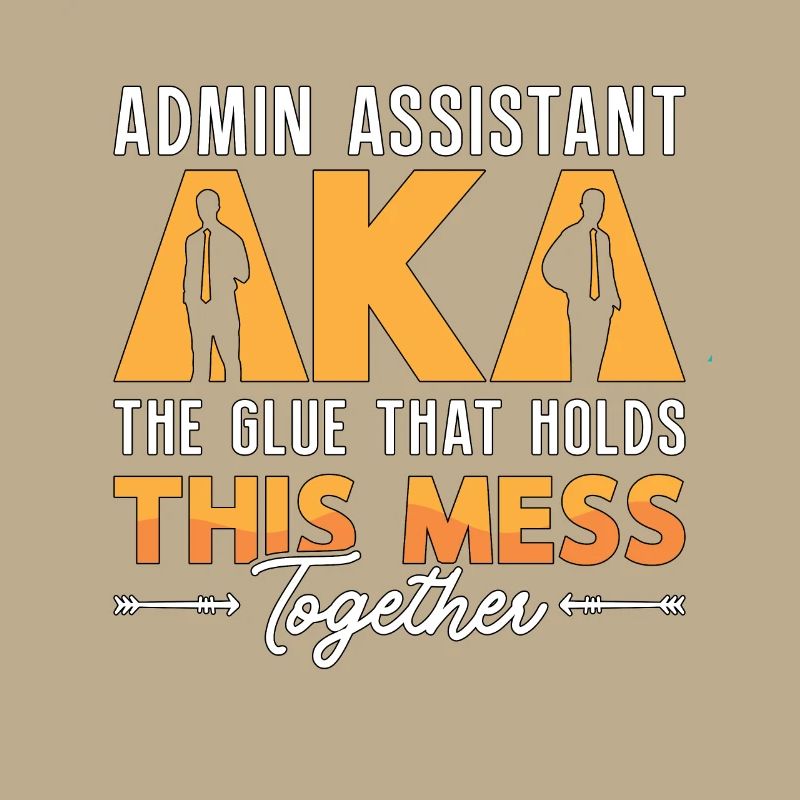 Admin Assistant AKA The Glue That Administrative