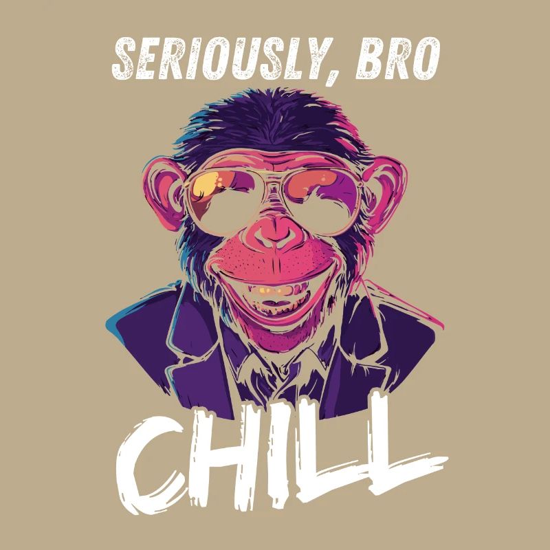 Sérieusement Bro Chill Monkey Smile Meme Design