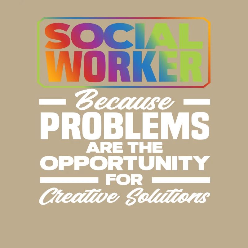Social workers: because problems create opportunities for creative people
