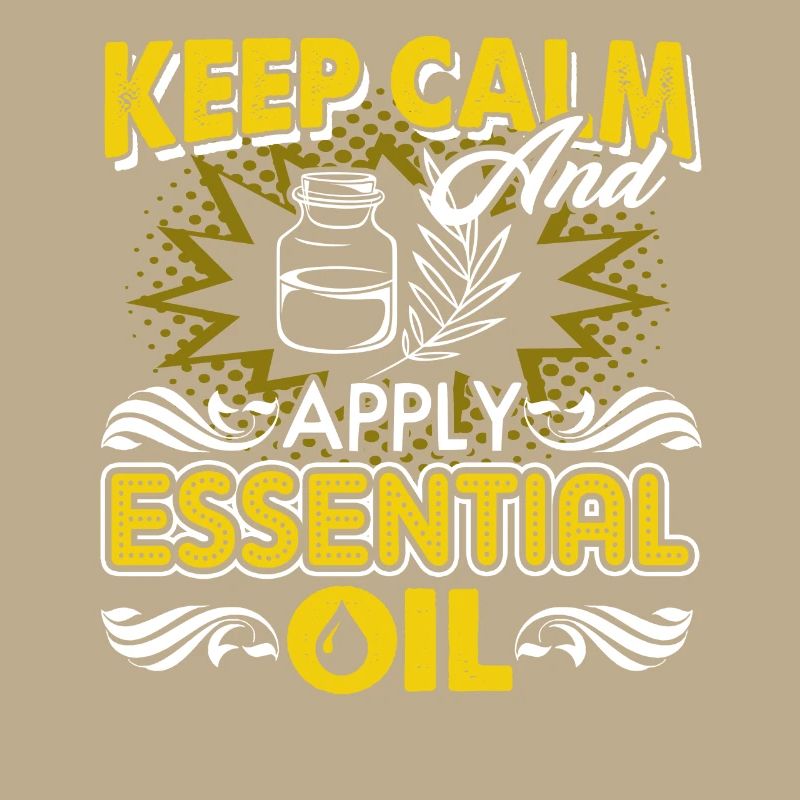 Keep Calm And Apply Essential Oil