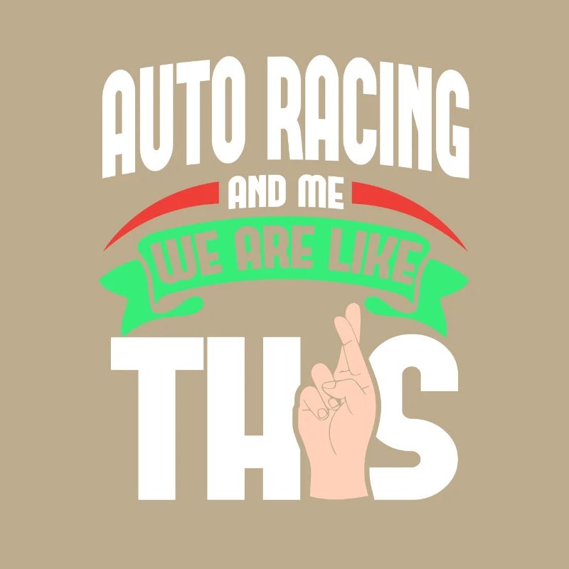 Auto Racing Me Are Like