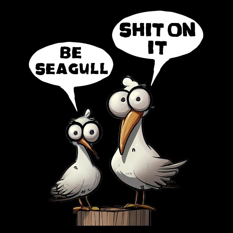 Die Bäädden Möwen - Be Seagull Shit on it Geschenk