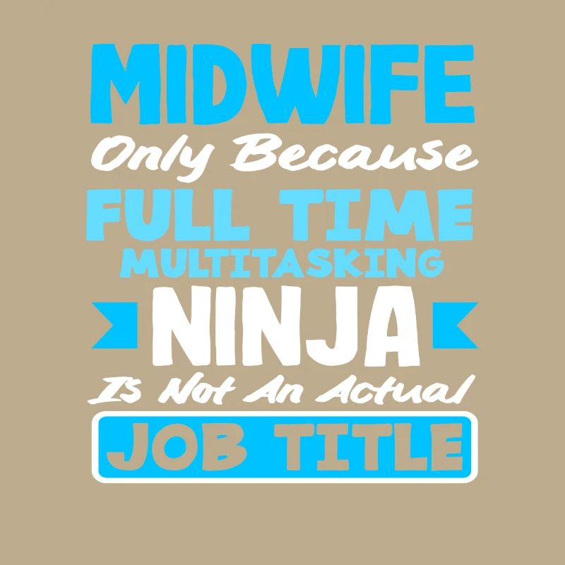 Midwife Full-time Multitasking Ninja