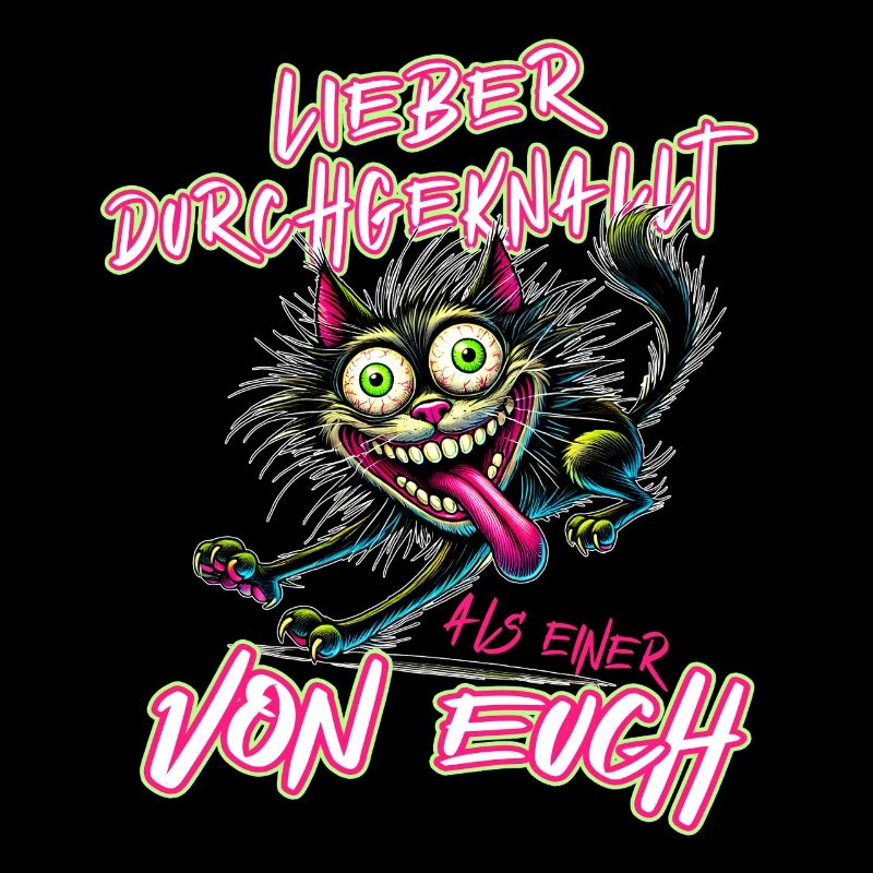 Katze Lieber durchgeknallt als einer von euch