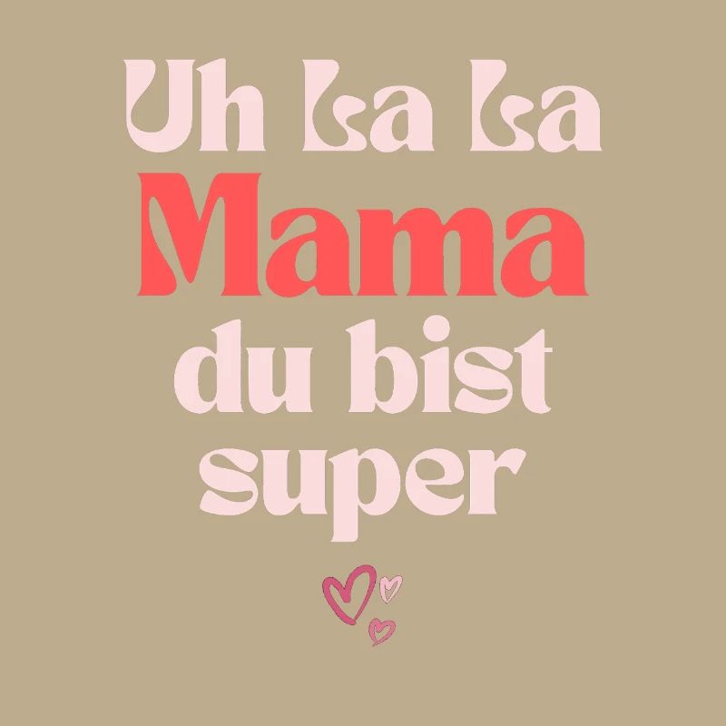 Muttertag - Uh la la mama du bist super