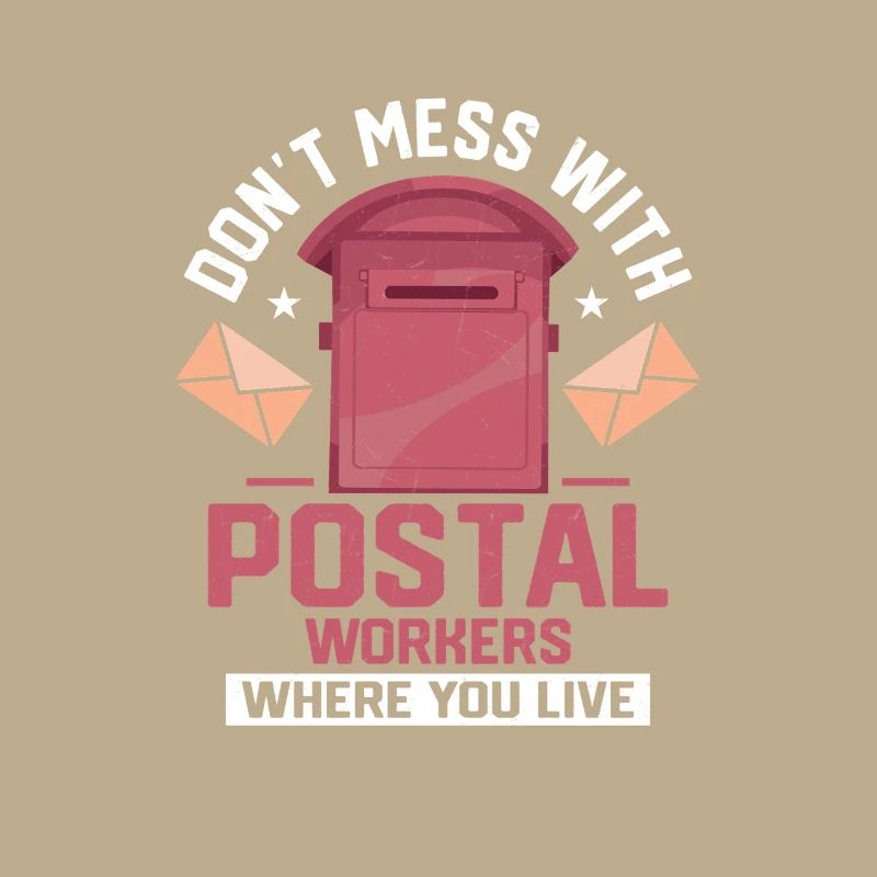 Don't Mess With Postal Workers Mailman Mail