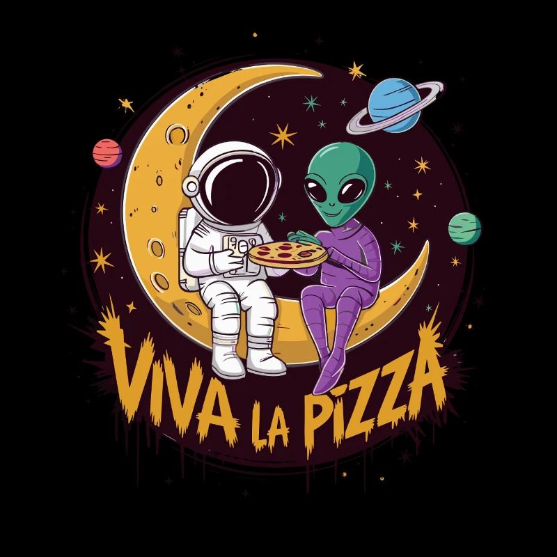 Astronaut Alien Pizza Viva La Pizza in the Universe