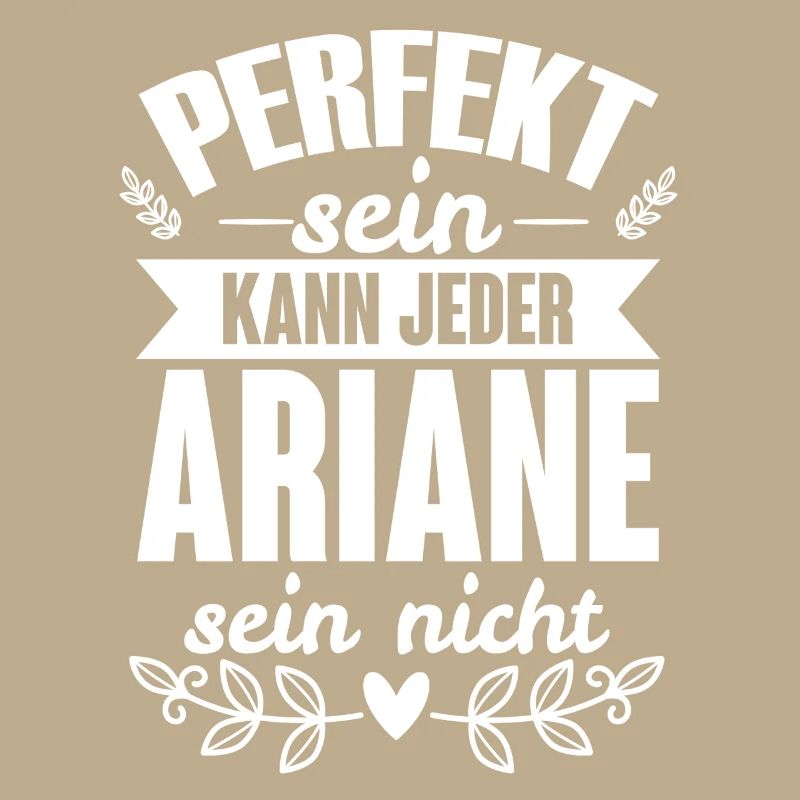 Ariane - Perfekt Sein Kann Jeder Ariane Sein Nicht