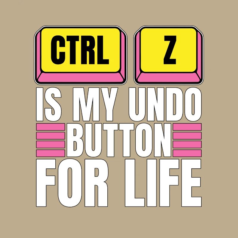 Coder Ctrl + Z Is My Undo Button Web Developer