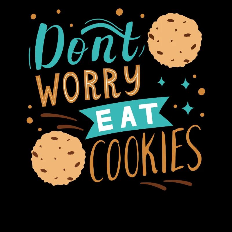 Don't Worry and Eat Cookies