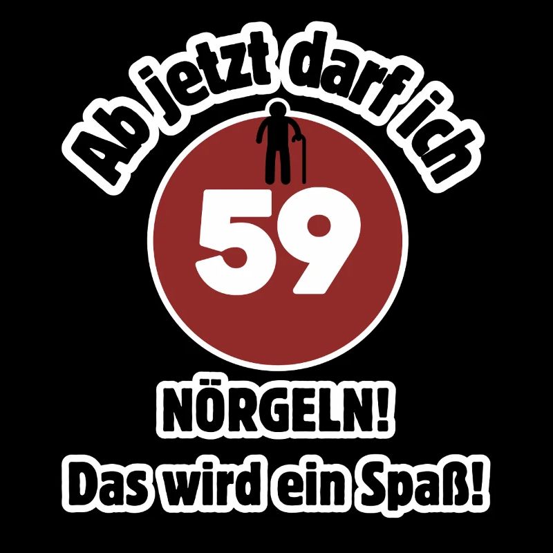 59. Geburtstag Ab jetzt darf ich nörgeln - Spaß