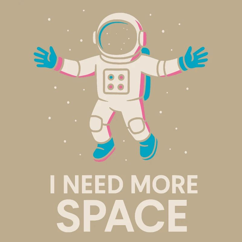 I Need More Space Astronaut Design