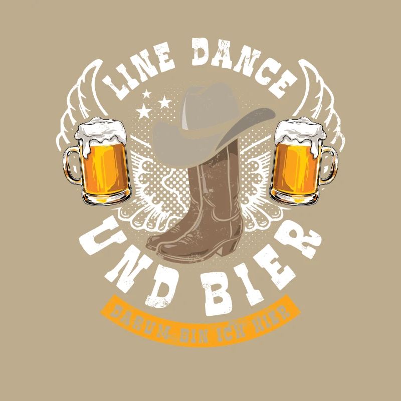 Line dancing and beer - that's why I'm here - gift