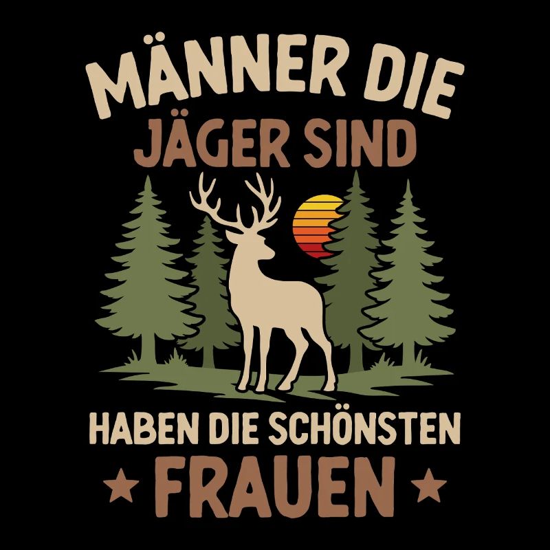 Männer die Jäger sind Jagen Jagd Spruch