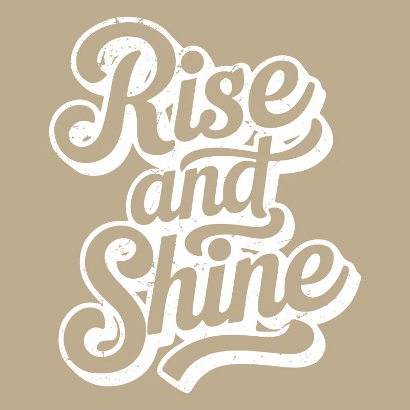 rise and shine
