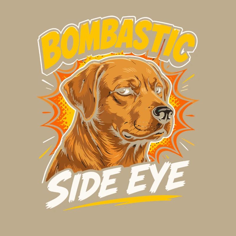 Bombastic Side Eye Dog