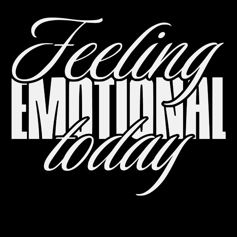 Feeling emotional today