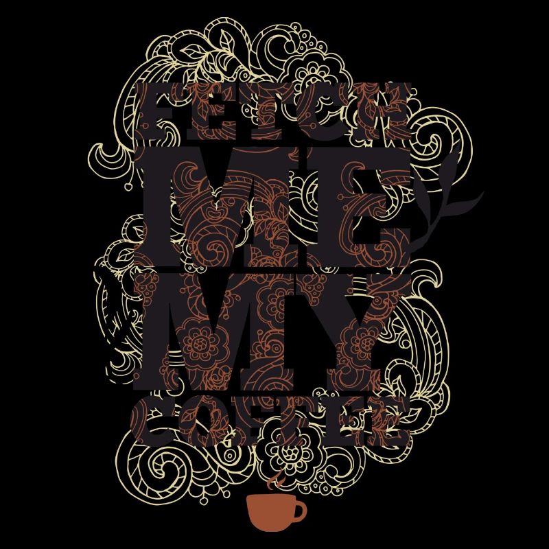 Fetch me my coffee - Bring me coffee