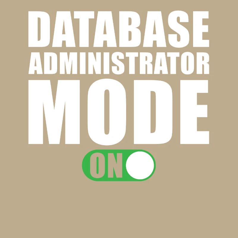 Database Administrator Mode On
