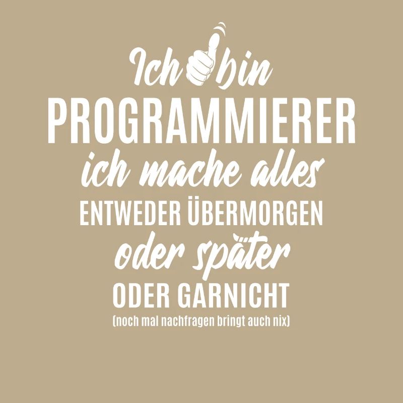 Ich bin Programmierer ich mache alles später