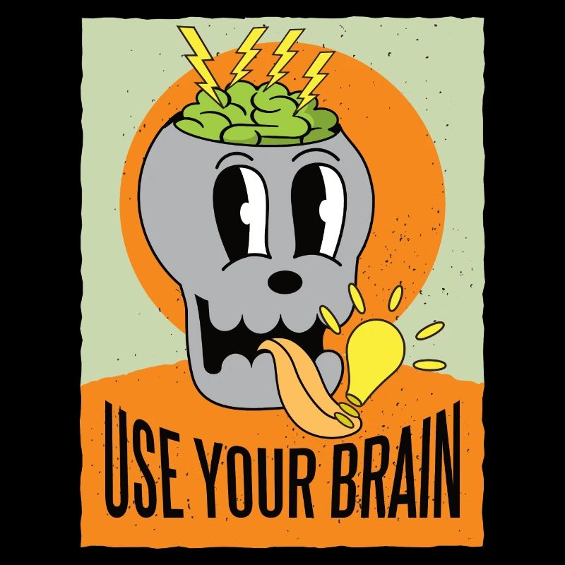 Use your brain